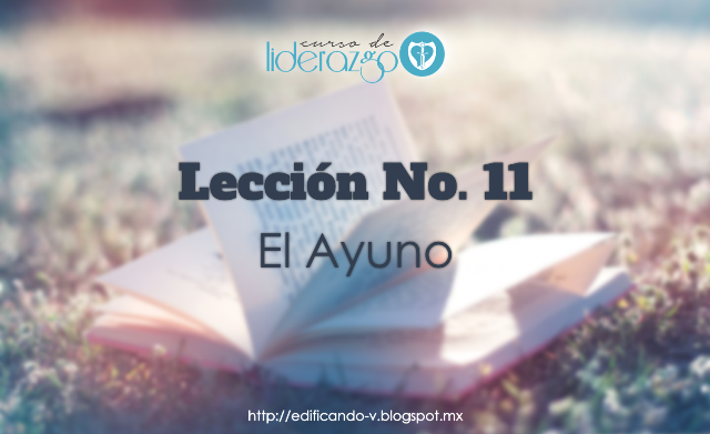 Lección No. 11: El Ayuno