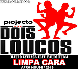 Os 2 Loucos (Paulo Do Bay & Mauro Xtraga) - Limpa Cara (Afro House)