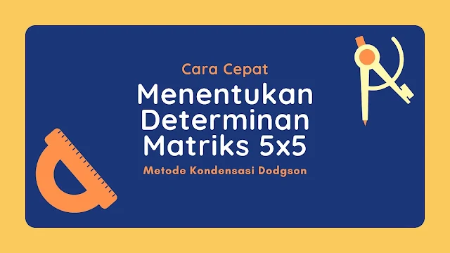 Cara Cepat Menentukan Determinan Matriks 5x5