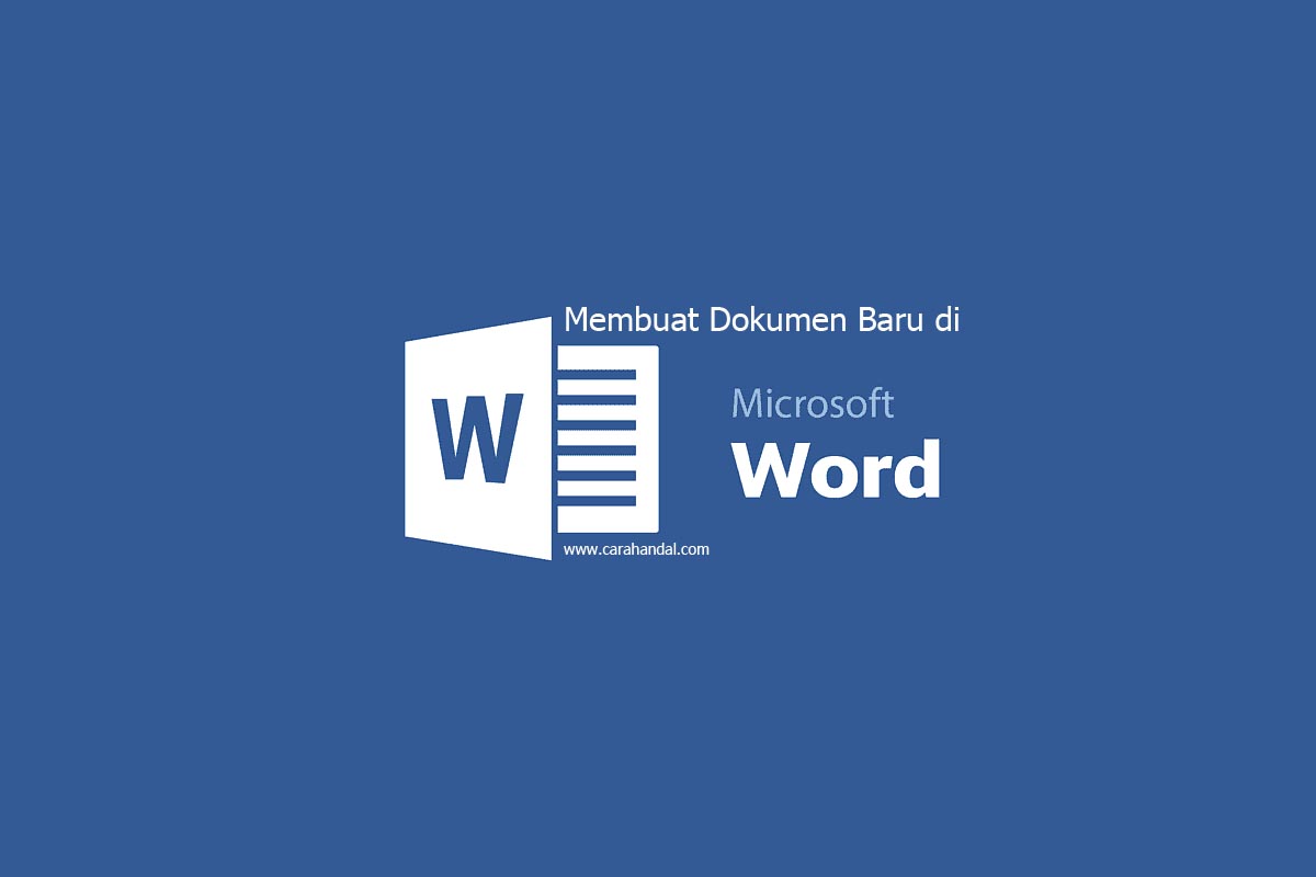 Cara Mudah Membuat Dokumen Baru di Microsoft Word 2007, 2003, 2010, 2013, 2016, 2019 dan 365