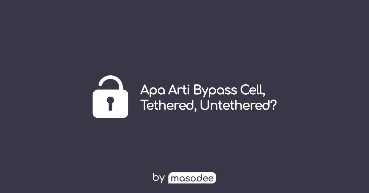 Apa Arti iPhone Bypass Cell, Tethered, dan Untethered?