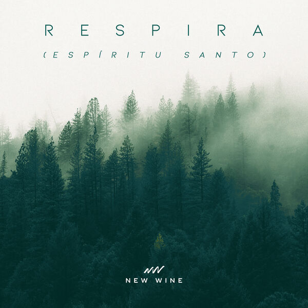 New Wine – Respira (Espíritu Santo) (Single) 2020