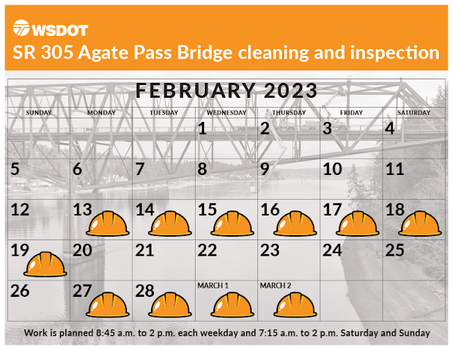 WSDOT SR 305 Agate Pass Bridge cleaning and inspection. Calendar of Feb. 2023 showing Agate Pass Bridge in the background. Orange hard hats show work scheduled Feb. 13-19 and again Feb. 27-March 2.