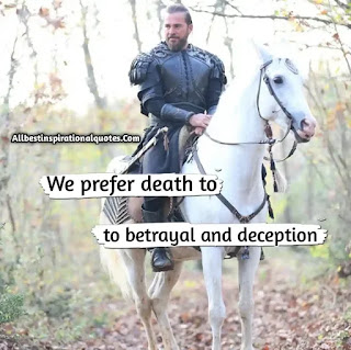 100 Ertugrul Ghazi Quotes In English From Turkish Drama Dirilis Ertugrul 