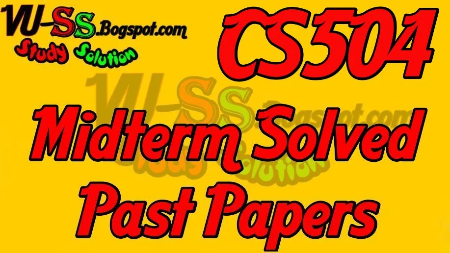  CS504 Past  Exams Papers