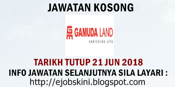 Jawatan Kosong GAMUDA Land Sdn Bhd - 21 Jun 2018 