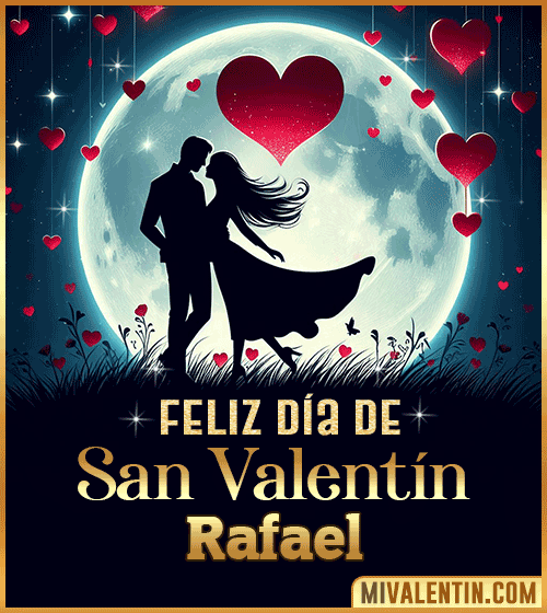 Feliz día de San Valentin Rafael