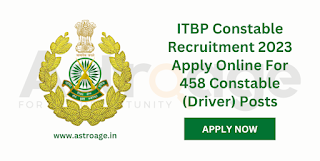 ITBP Constable Recruitment 2023 - Apply Online For 458 Constable (Driver) Posts