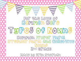 http://www.teacherspayteachers.com/Product/Types-of-Nouns-Common-Core-211556