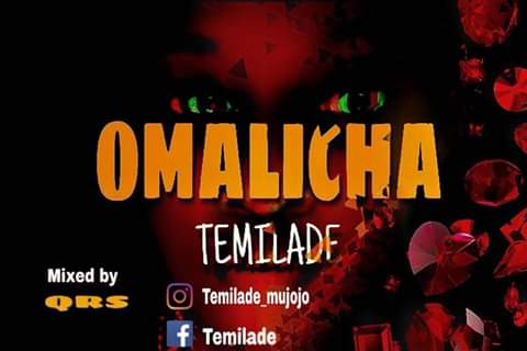 Download music mp3:- Temilade - Omalicha 
