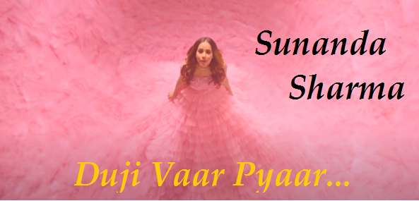 Sunanda Sharma - Duji Vaar Pyar Lyrics