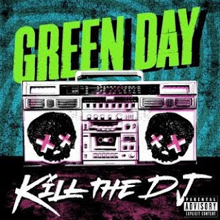 Green Day - Kill The DJ