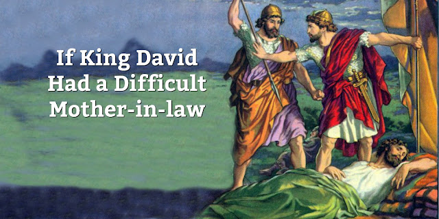 Did you know that King David's lifestyle indirectly teaches us truths about our attitude toward our Mother-in-law? #MotherInLaw #Bible