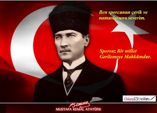 Atatürk'ün Spor İle İlgili Sözleri, Atatürk Sözleri