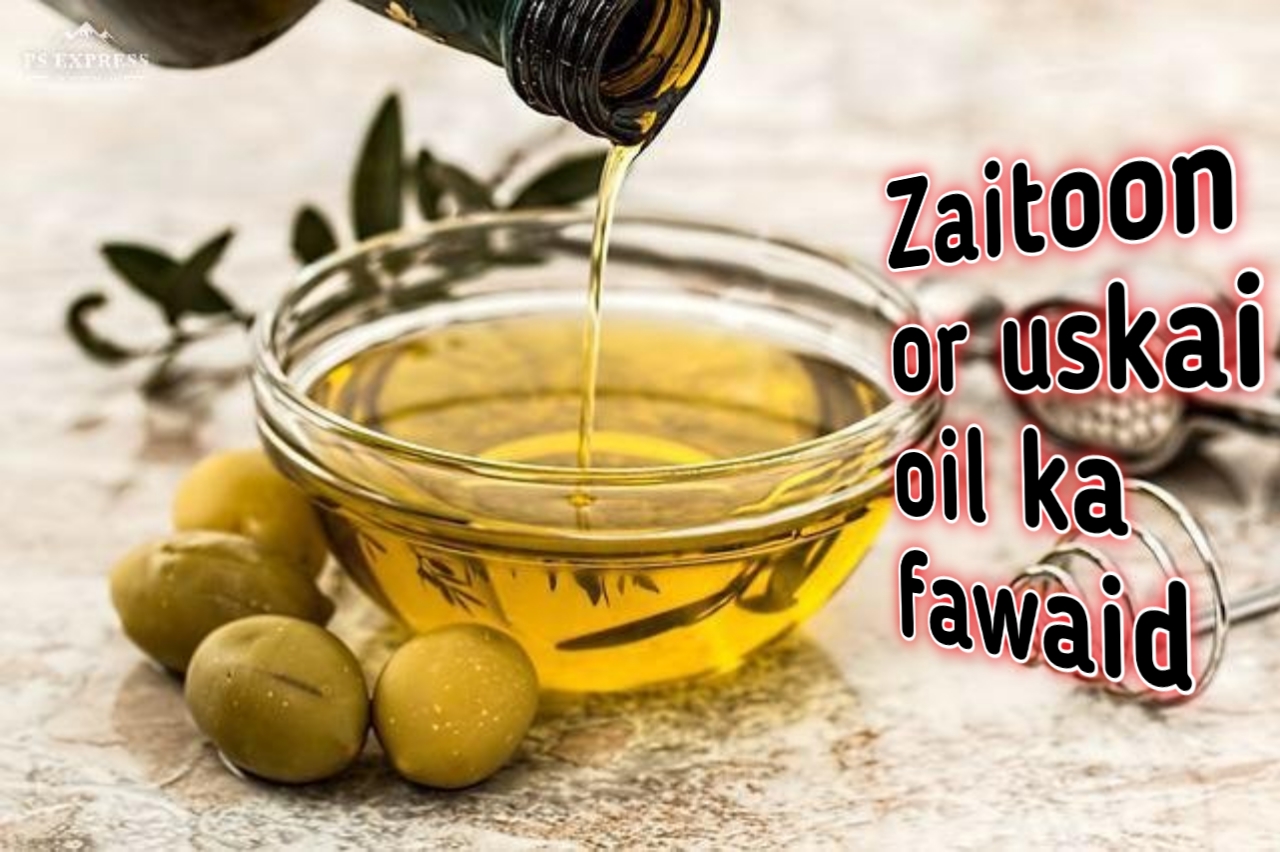 Welcome to Zaitoon or uskai oil ka fawaid