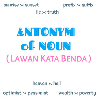 Lawan Kata - Kata Benda (The Antonym of Noun)