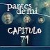 PARTES DE MI - CAPITULO 71