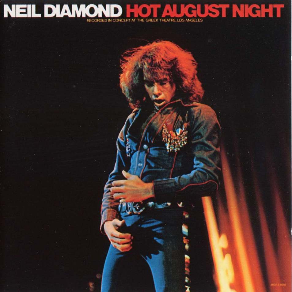 Neil Diamond Hot August