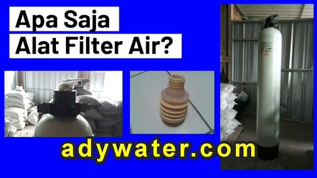 alat filter air, harga filter air, jual filter air, supplier filter air ady water, filter air ady water, filter air bandung, tabung filter air, strainer filter air