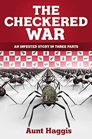 The Checkered War: An Infested Story in Three Parts by Aunt Haggis