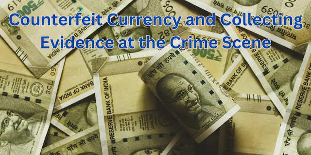 Detecting Counterfeit Currency and Collecting Evidence at the Crime Scene