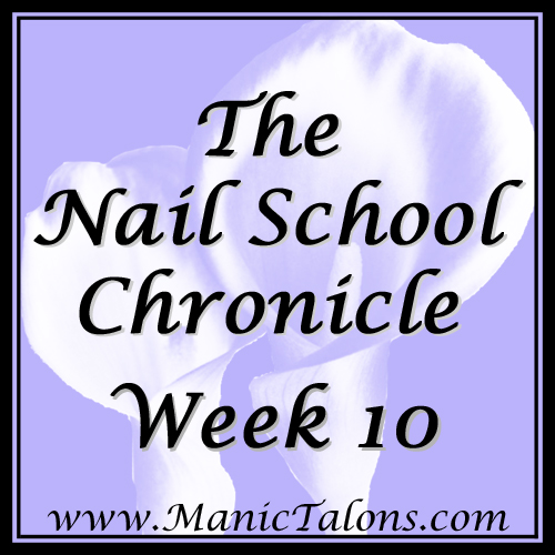 The Nail School Chronicle Week 10