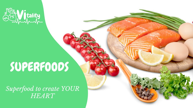 7 SUPERFOODS To Create YOUR HEART