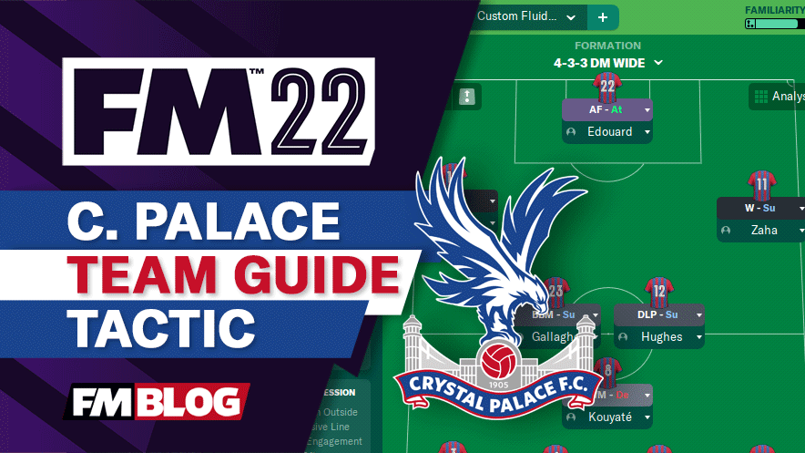 FM22 Crystal Palace 4-3-3 DM Wide - Fluid Counter-Attack Tactic | Team Guide