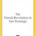 The French Revolution In San Domingo by T Lothrop Stoddard