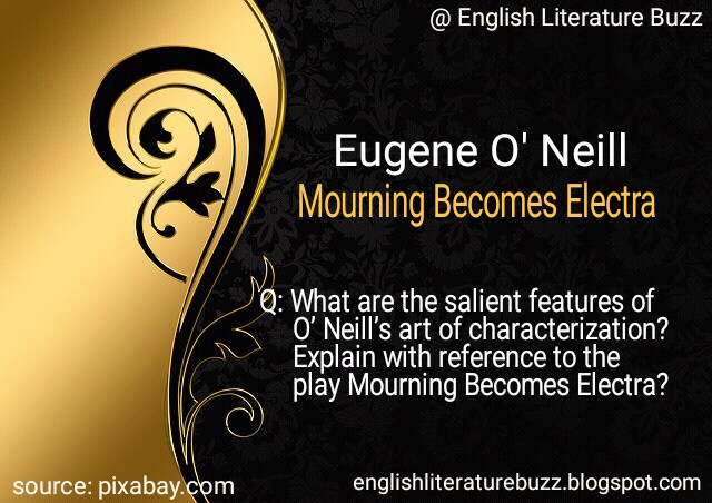 Eugene O'Neill: Mourning Becomes Electra: Art Of Characterization