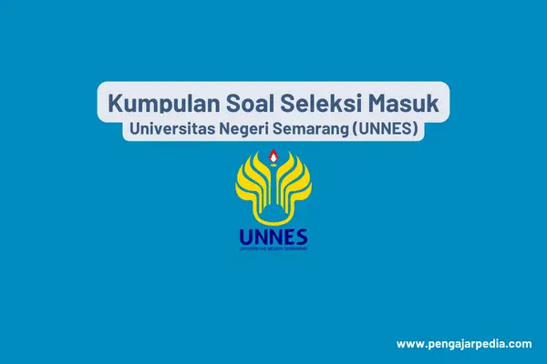 Kumpulan Soal Seleksi Masuk Universitas Negeri Semarang (UNNES) - www.pengajarpedia.com
