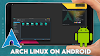 How To Install Latest Arch Linux OS On Android Mobile (Without Root)