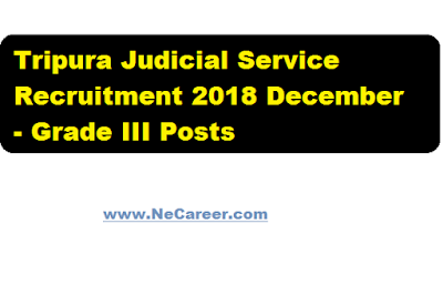 Tripura Judicial Service Recruitment 2018 December - Grade III Posts 