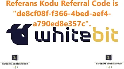 whitebit-brotherhood-referral-code-referans-kodu-referralbrotherhood.com