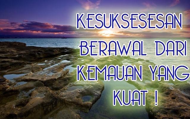 Kata kata indah bergambar dan kata mutiara :Kesuksesan berawal dari Kemauan yang kuat