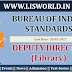  Recruitment for the Post Deputy Director (Library) at Bureau of Indian Standards, Last Date: 28/05/2022