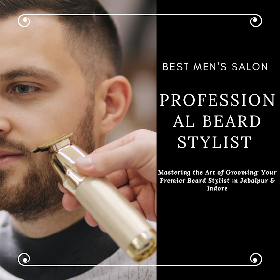 professional beard stylist in jabalpur