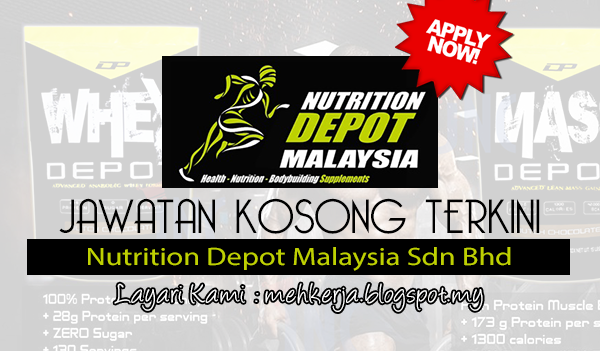 Jawatan Kosong Terkini 2017 di Nutrition Depot Malaysia Sdn Bhd