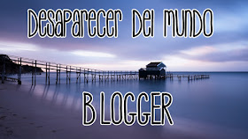 desaparecer del mundo blogger