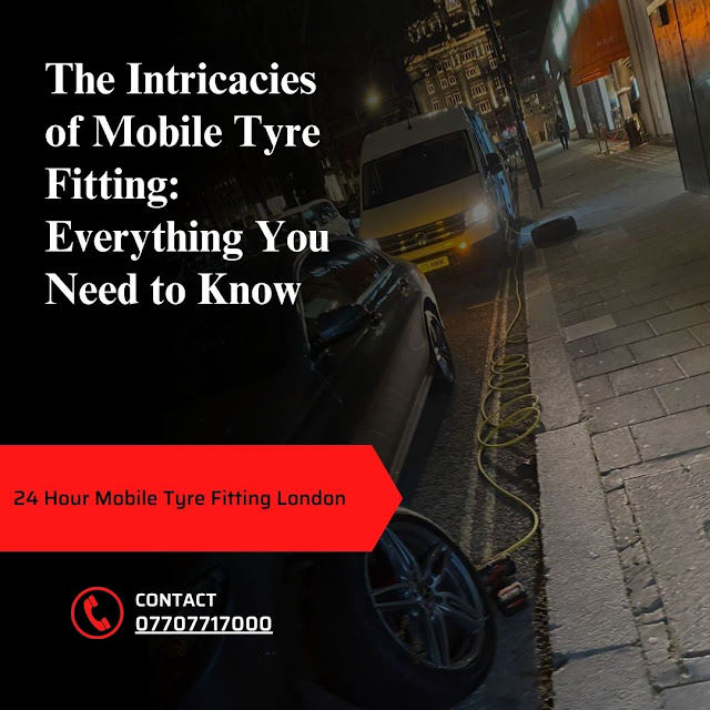 The Intricacies of Mobile Tyre Fitting: Everything You Need to Know