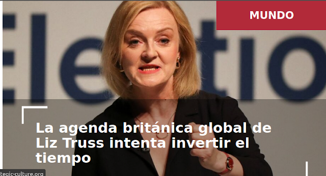 La agenda británica global de Liz Truss intenta invertir el tiempo 