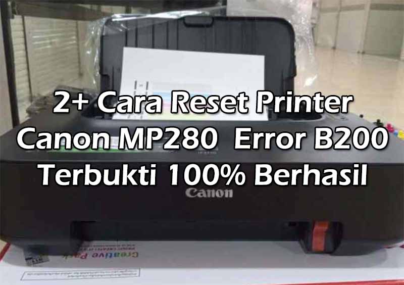 2-cara-reset-printer-canon-mp280-error-b200-terbukti-100-berhasil