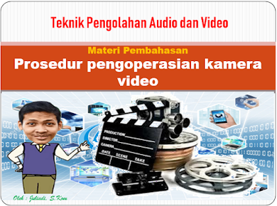 Prosedur Pengoperasian Kamera Video