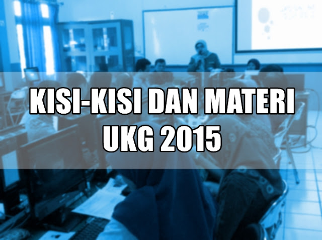 Kisi-kisi dan Materi UKG 2015