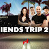 FRIENDS TRIP 2 Replay - Revoir tous les épisodes