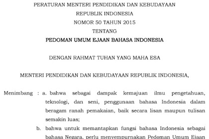 √ Anutan Umum Ejaan Bahasa Indonesia Yang Baik Dan Benar Menurut
Permendikbud Nomor 50 Tahun 2019