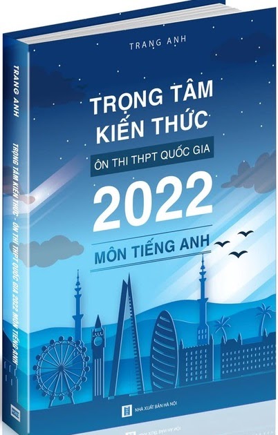 [PDF] Trọng Tâm Kiến Thức Ôn Thi THPT 2022 Môn Tiếng Anh Trang Anh