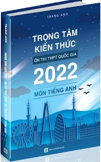 [PDF] Trọng Tâm Kiến Thức Ôn Thi THPT 2022 Môn Tiếng Anh Trang Anh