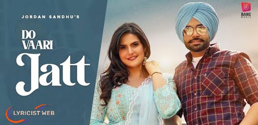 Do Vaari Jatt Lyrics | Jordan Sandhu Ft Zareen Khan | Lyricist Web