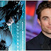 Robert Pattinson: Είναι οριστικά ο επόμενος Batman